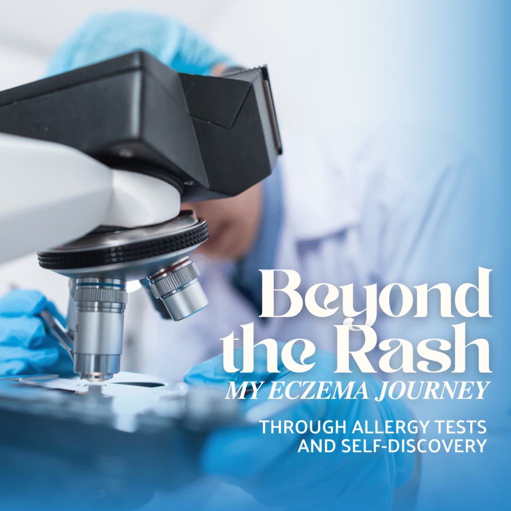Close-up of a lab technician using a microscope, with overlaid text reading “Beyond the Rash – My Eczema Journey Through Allergy Tests and Self-Discovery.”