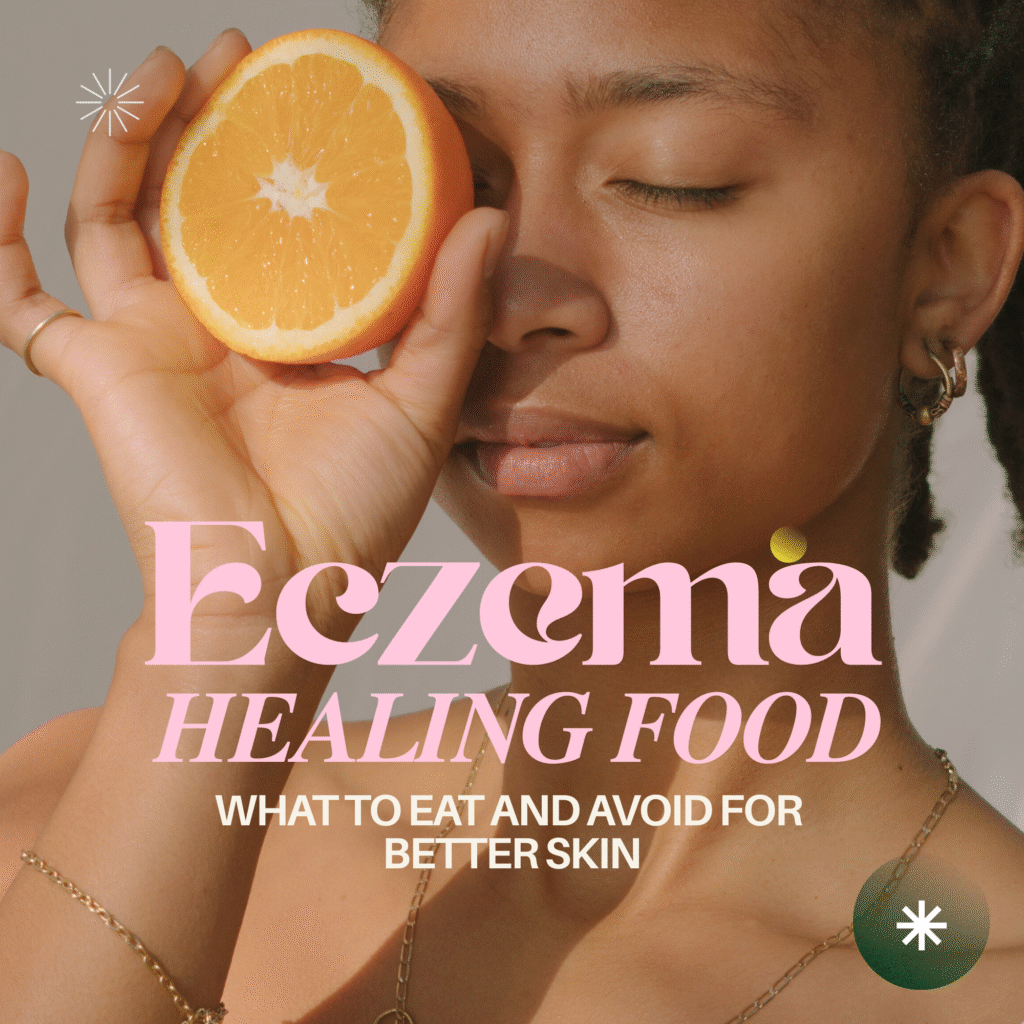 Woman with braided hair holding half an orange to her eye, with text “Eczema Healing Food – What to Eat and Avoid for Better Skin.”
